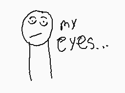 Drawn comment by Sansdaguy
"my eyes..."