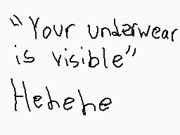 Drawn comment by NecroBoi
""Your underwear is visible" Hehehe"