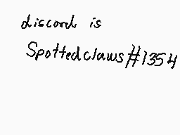 Drawn comment by Spotted
"discord is Spottedclaws#1354"