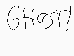 Drawn comment by Reagan
"GHOST!"
