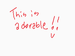 Drawn comment by Violet
"This is adorable!"