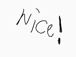 Drawn comment by too$hortX～
"nice!"