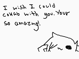 Drawn comment by ☆HaloStar☆
"I wish I could couch with you. Your so amazing!"