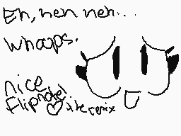 Drawn comment by RainTacos！
"En, nen nen... Whaups. Nice Flipflop! ^_^"