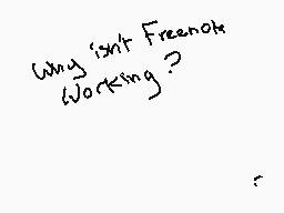 Drawn comment by Mもl○n
"Why isn't Freenok working?"