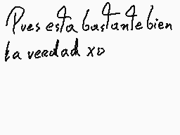 Drawn comment by LeangelDDP
"Pues esta bastante bien la verdad xD"