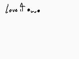 Drawn comment by LeangelDDP
"love4now"