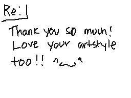 Drawn comment by beefstew
"Re: Thank you so much! Love your art style too!! ^_^"