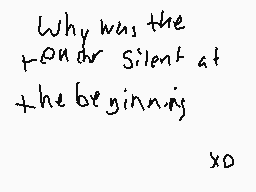 Drawn comment by Eddie😃
"Why was the teacher Silent at the beginning x0"