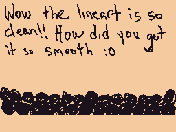 Drawn comment by T3DDY!
"Wow the lineart is so clean!! How did you get it so smooth :o"