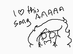 Drawn comment by •●Kella●•
"I love this song AAAAAA"