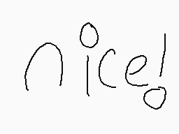 Drawn comment by Nusicutie♥
"nice!"