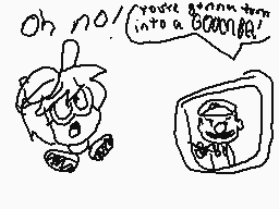 Drawn comment by PabloToons
"Oh no! You've grown into a GUMBO!"