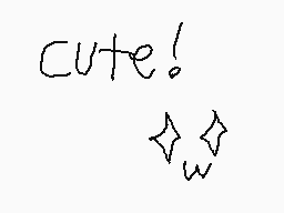 Drawn comment by MARIO 2😃
"CUTE!"