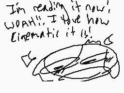 Drawn comment by FlwⓇ Kng☀
"I'm reading it now! wow!!! I have how cinematic it is!"