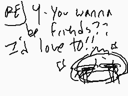 Drawn comment by FlwⓇ Kng☀
"REJ Y. You wanna be friends?? I'd love to :D"