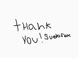 Drawn comment by ☆cinnⒶmon★
"thank you!sudofox"