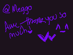 Drawn comment by Heather
"@Meggo Aww thank you so much! √"