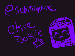 Drawn comment by Heather
"@SubMigumK okie Dokie"
