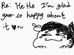Drawn comment by Imaginatio
"Re: Hehe I'm glad your so happy about it❤️"