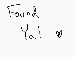 Drawn comment by EffoVex
"Found ya!"