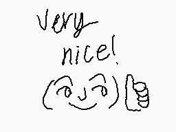 Drawn comment by ～PööP😔
"very nice!"