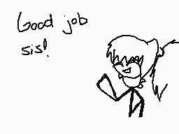 Drawn comment by I¢y CⓇeⒶm
"Good job sis!"
