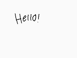 Drawn comment by RedLeaf★
"Hello!"