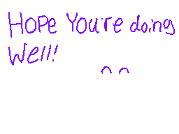 Drawn comment by RedLeaf★
"Hope You're doing Well!"