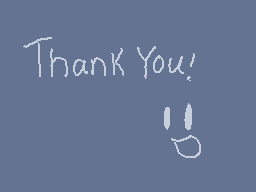 Drawn comment by RedLeaf★
"Thank You!"