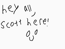 Drawn comment by Marie♪♪  ☁
"hey all, Scott here! go!"