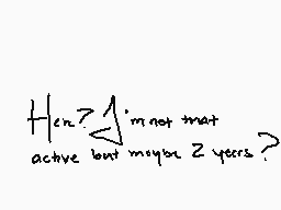 Drawn comment by Katsu-Kei
"Hence? A1 m not that active but maybe 2 years?"