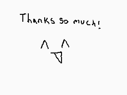 Drawn comment by GummiGutts
"Thanks so much!"