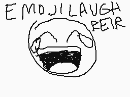 Drawn comment by LatinaFan7
"EMOJI LAUGH REAR"