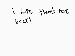 Drawn comment by AsdfCrisis
"i hope that's not bear!"