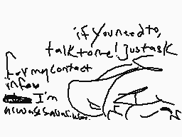 Drawn comment by GayCherry
"if you need to, talk to me! Just ask for my contact info. I'm always available."