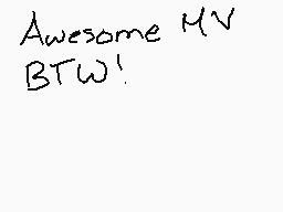 Drawn comment by BookKeeper
"Awesome MV BTW!"
