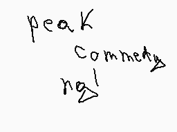 Drawn comment by luna
"peak Commet ng!"