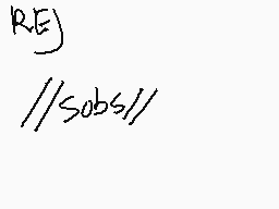 Drawn comment by SweetBee
"R.EJ //sobs//"