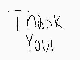 Drawn comment by Megaflame
"Thank You!"
