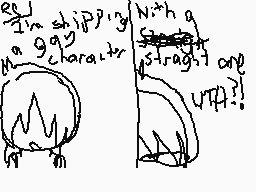 Drawn comment by madcat29
"I'm shipping my character with a straight one?"