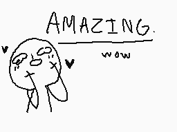 Drawn comment by KarMa♥®
"AMAZING."