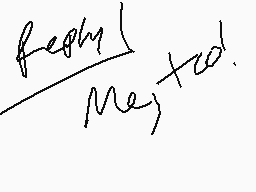 Drawn comment by  Serenity
"freshly Mejted."