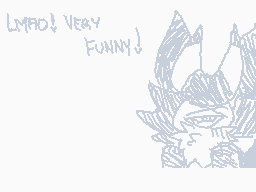 Drawn comment by HハCHÎへKリN☁
"LMFAO! VERY FUNNY!"