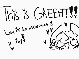 Drawn comment by HハCHÎヘKリN◇
"This is GREEAT!!! Look it so muddouches?"