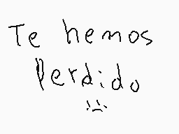Drawn comment by ALFREX29
"Te hemos perdido"