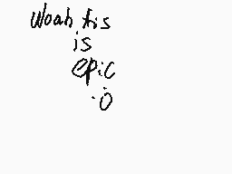 Drawn comment by Karla :D
"Woah this is cool"