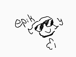 Drawn comment by ThinkKarl
"epik"