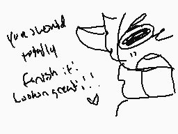 Drawn comment by meowmeow
"you should totally finish it! lookin' great!"