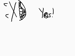 Drawn comment by DeLtaXxGun
"Yes!"